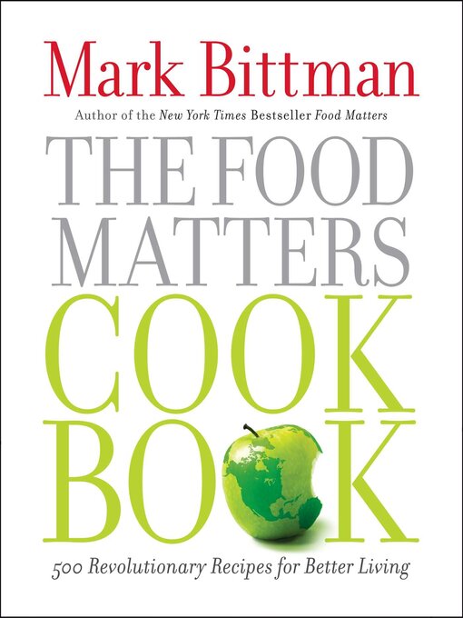 Title details for The Food Matters Cookbook by Mark Bittman - Available